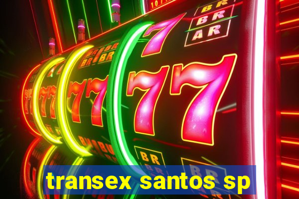 transex santos sp